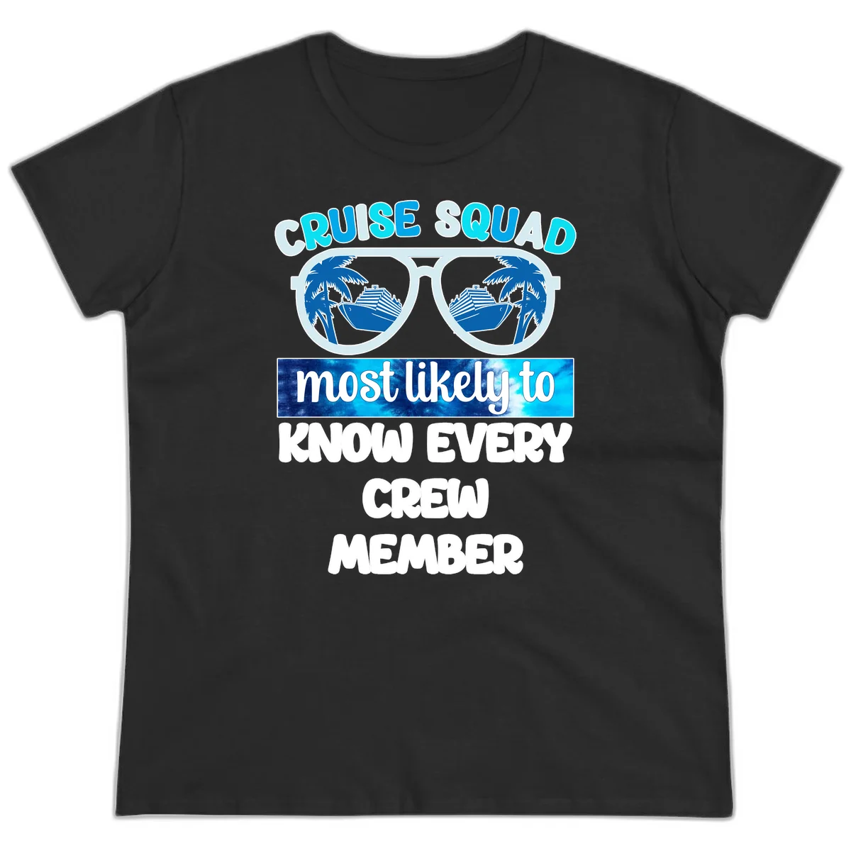 Cruise Squad Most Likely To Know Every Crew Ladies Tee in Black