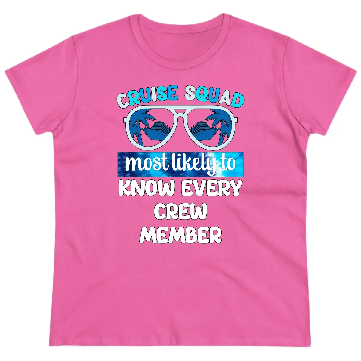 Cruise Squad Most Likely To Know Every Crew Ladies Tee in Azalea