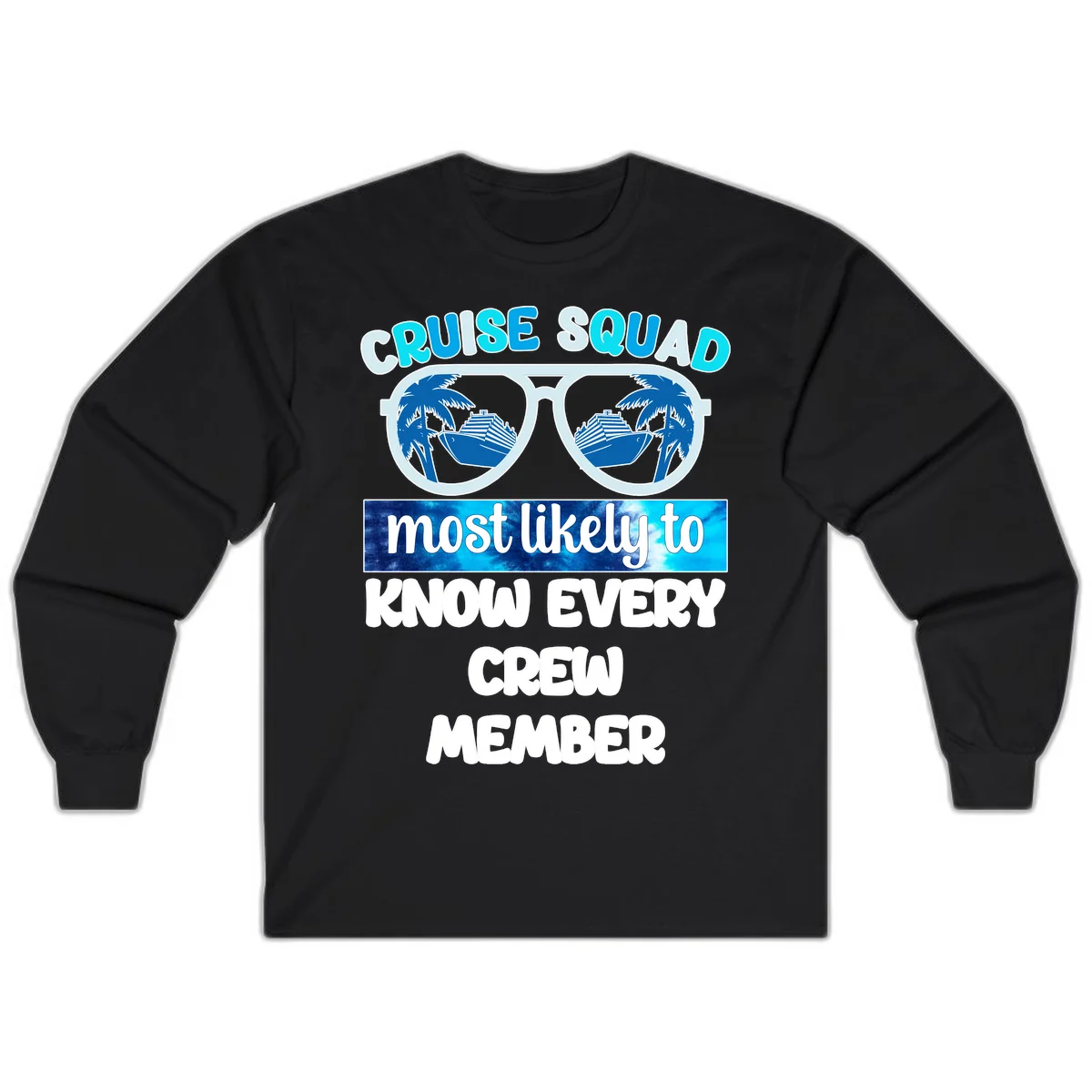 Cruise Squad Most Likely To Know Every Crew Long Sleeve in Black