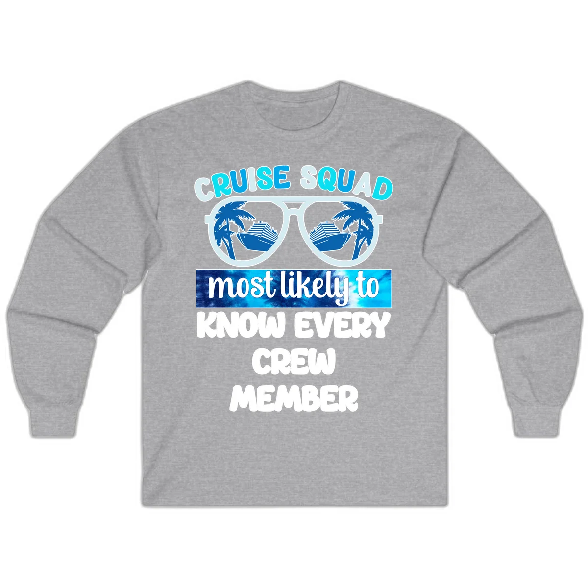 Cruise Squad Most Likely To Know Every Crew Long Sleeve in Sport Grey
