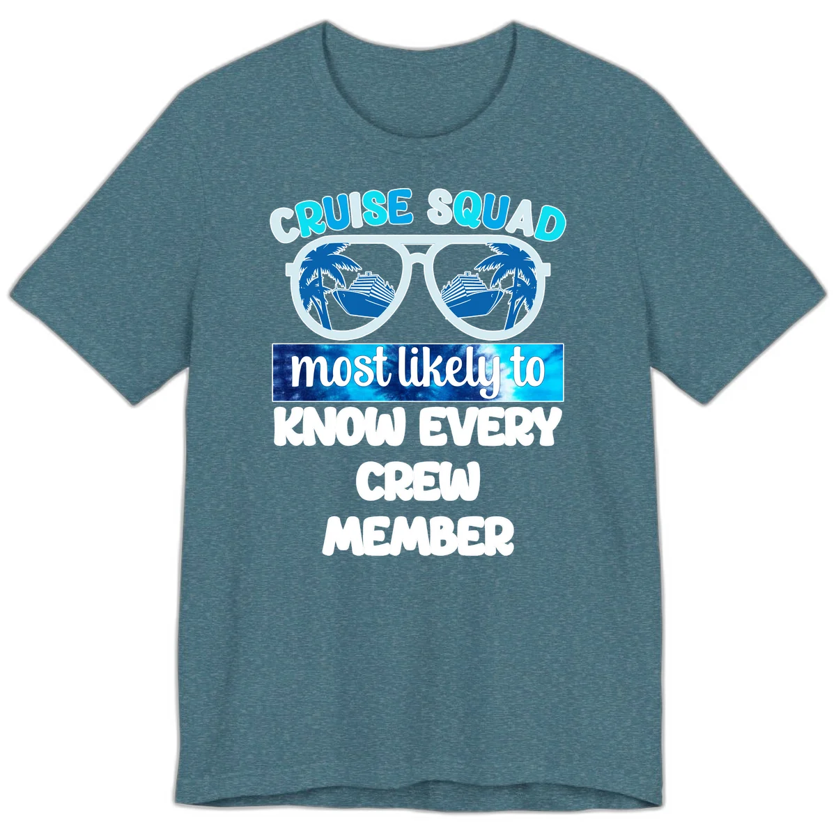 Cruise Squad Most Likely To Know Every Crew Premium T-Shirt in Heather Deep Teal