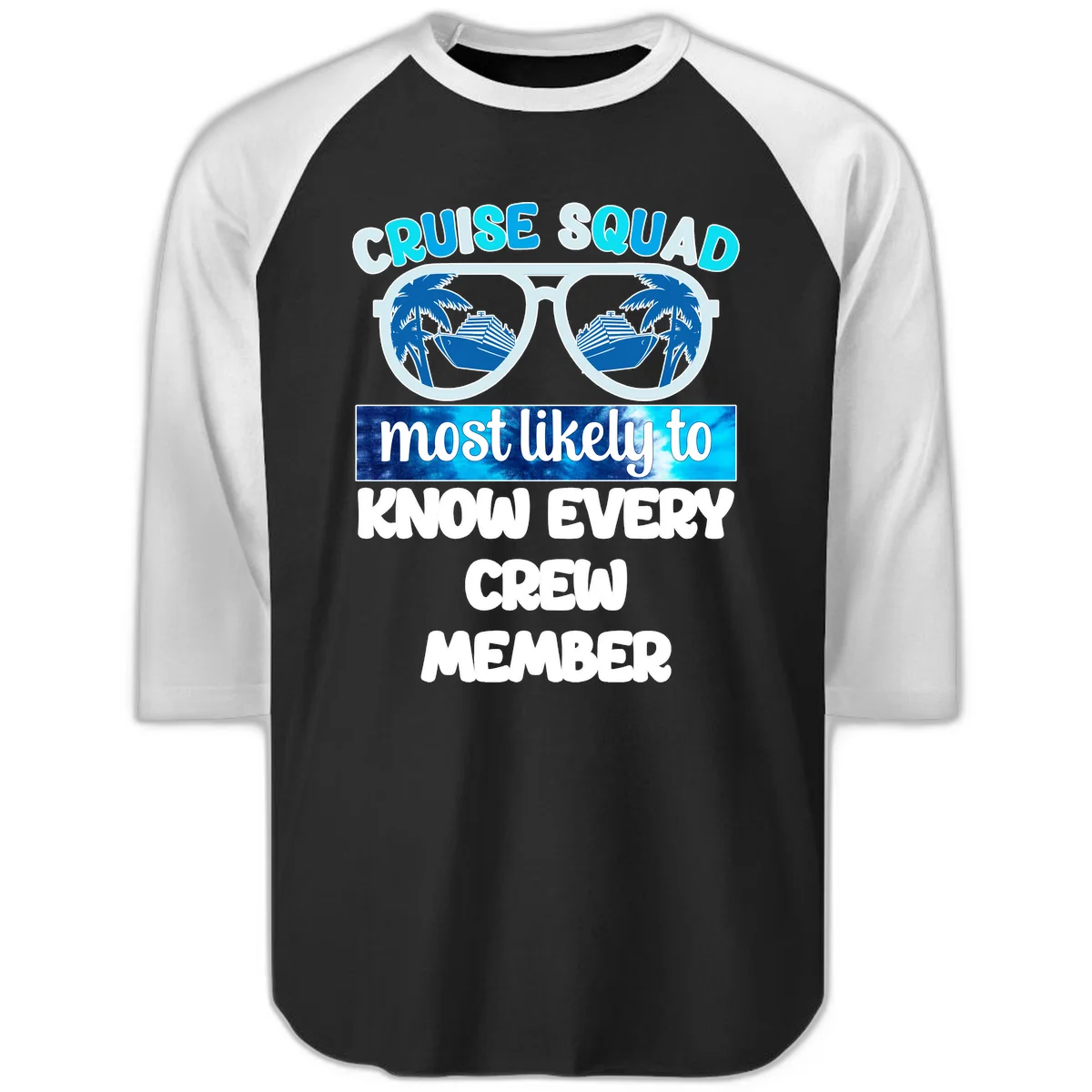 Cruise Squad Most Likely To Know Every Crew Raglan 3/4 in Black White