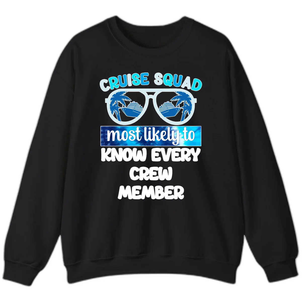 Cruise Squad Most Likely To Know Every Crew Sweatshirt in Black