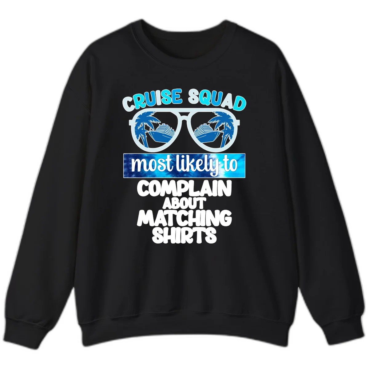 Cruise Squad Matching Shirts Sweatshirt in Black