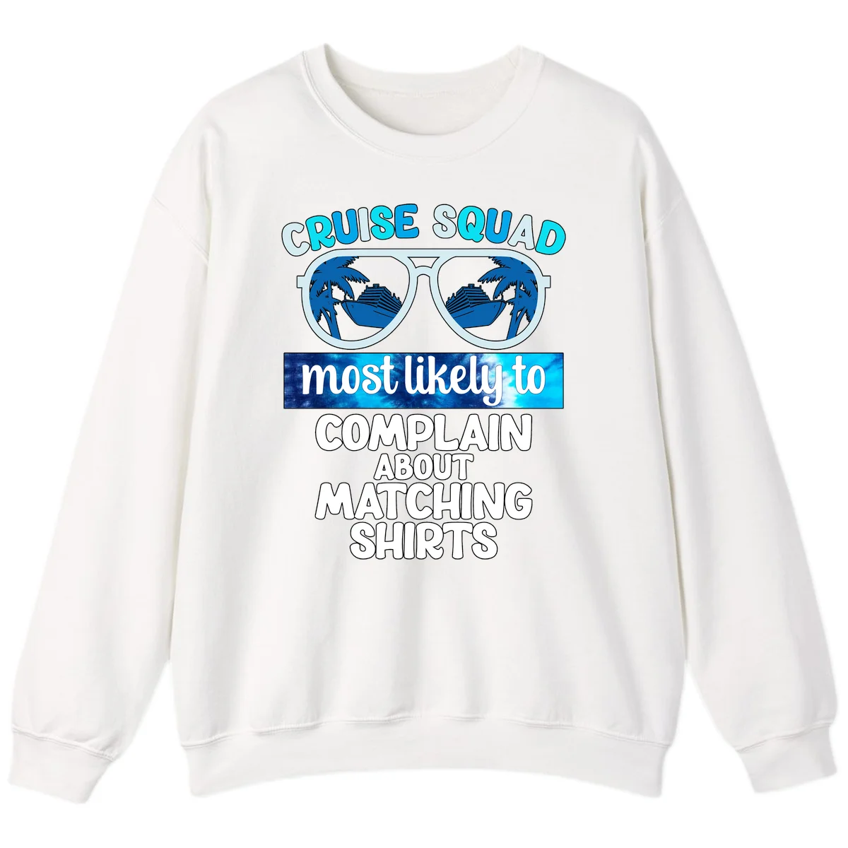 Cruise Squad Matching Shirts Sweatshirt in White