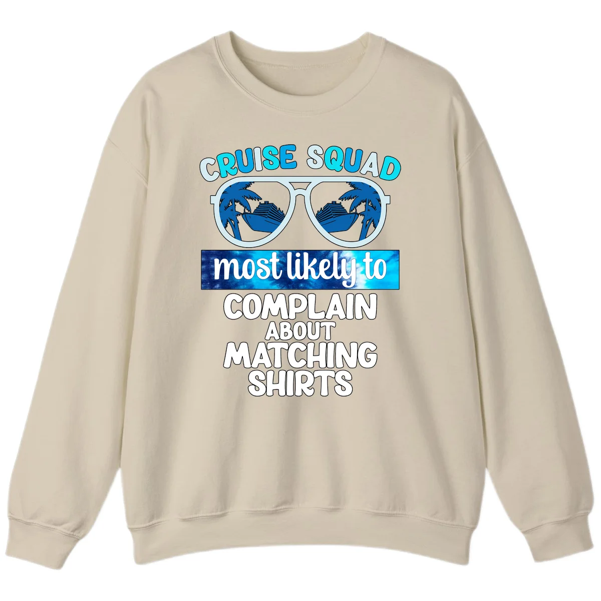 Cruise Squad Matching Shirts Sweatshirt in Sand