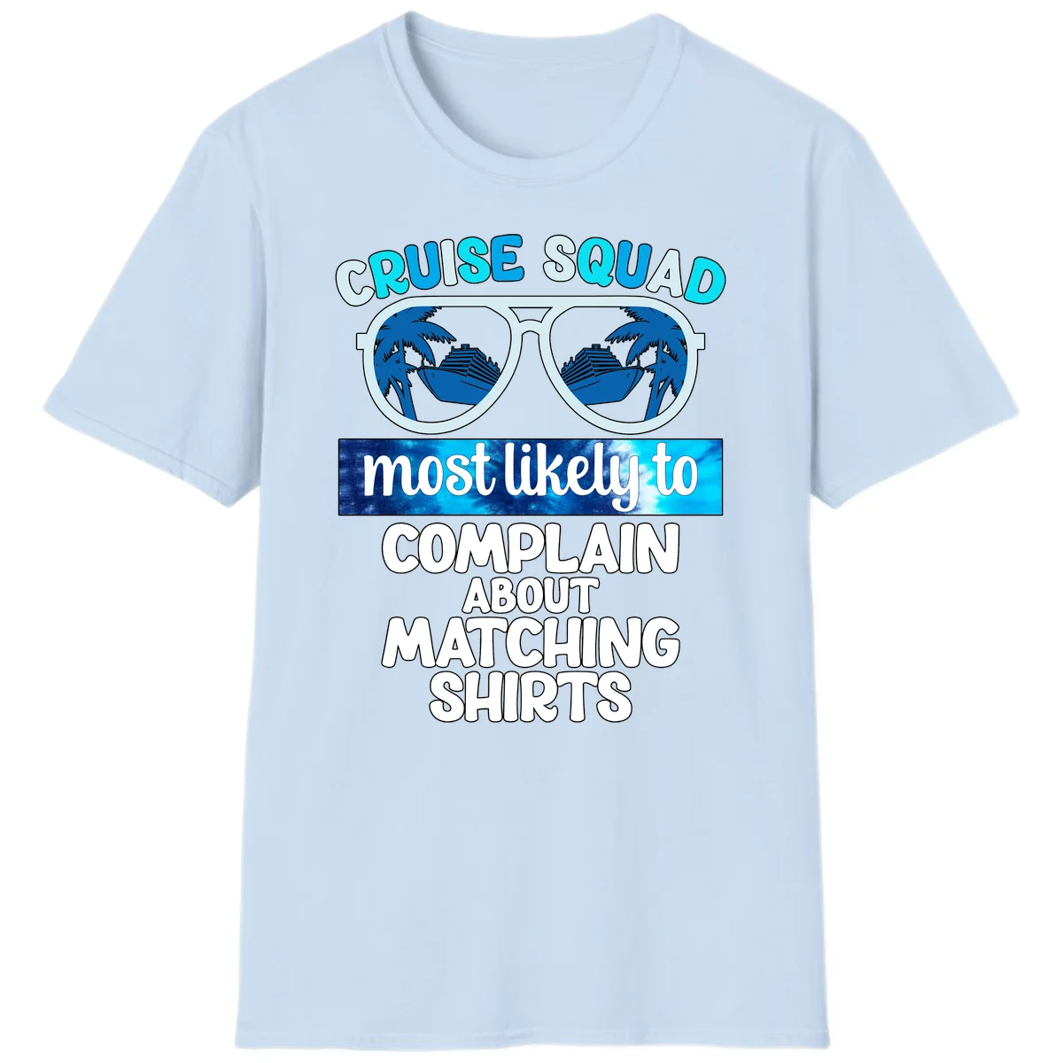 Cruise Squad Matching Shirts T-Shirt in Light Blue