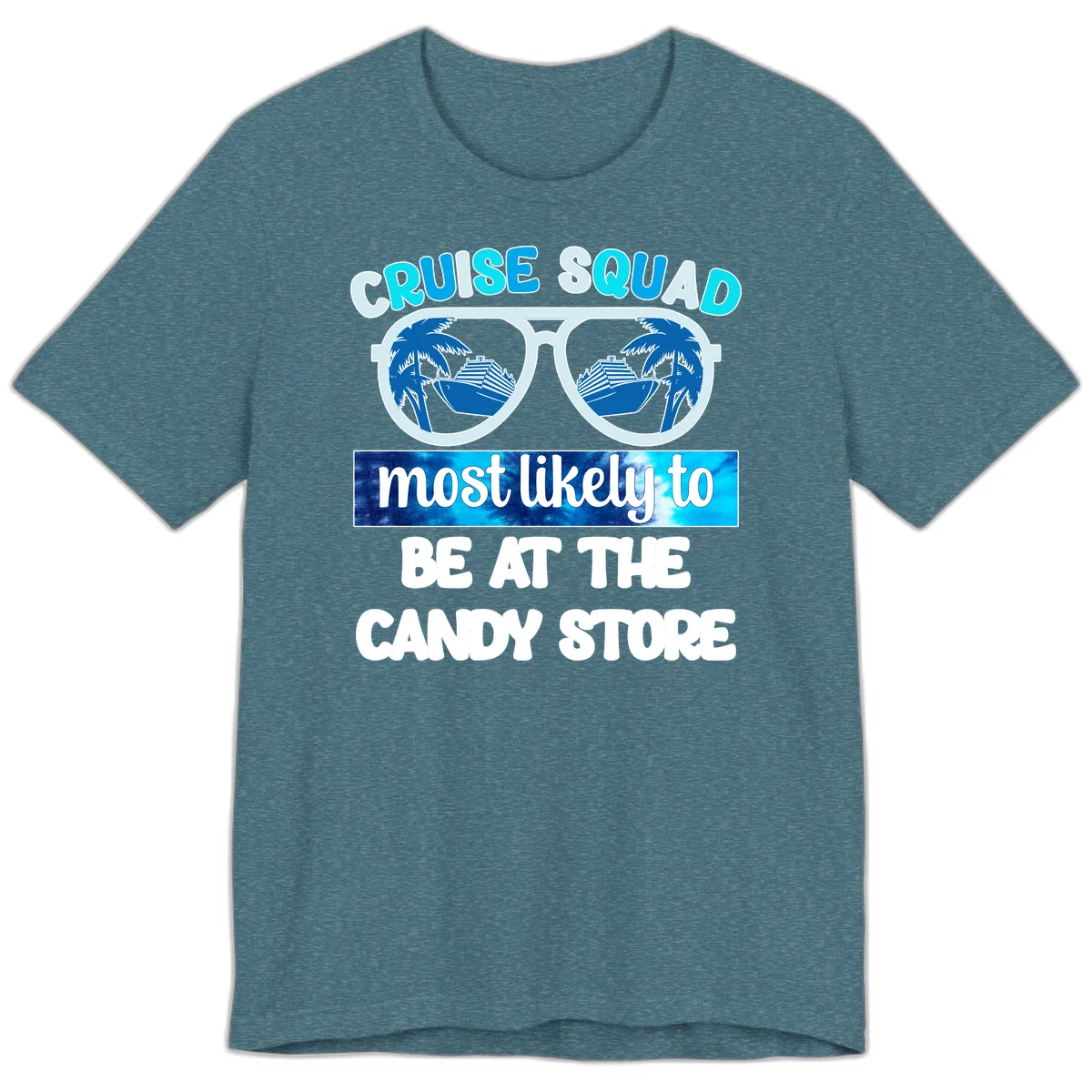 Cruise Squad Candy Store Premium T-Shirt in Heather Deep Teal
