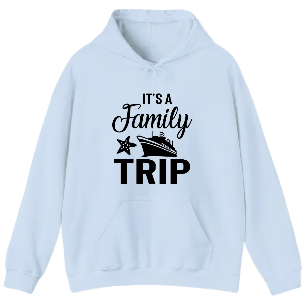 It's A Family Trip Hoodie for Your Cruise Vacation in Light Blue
