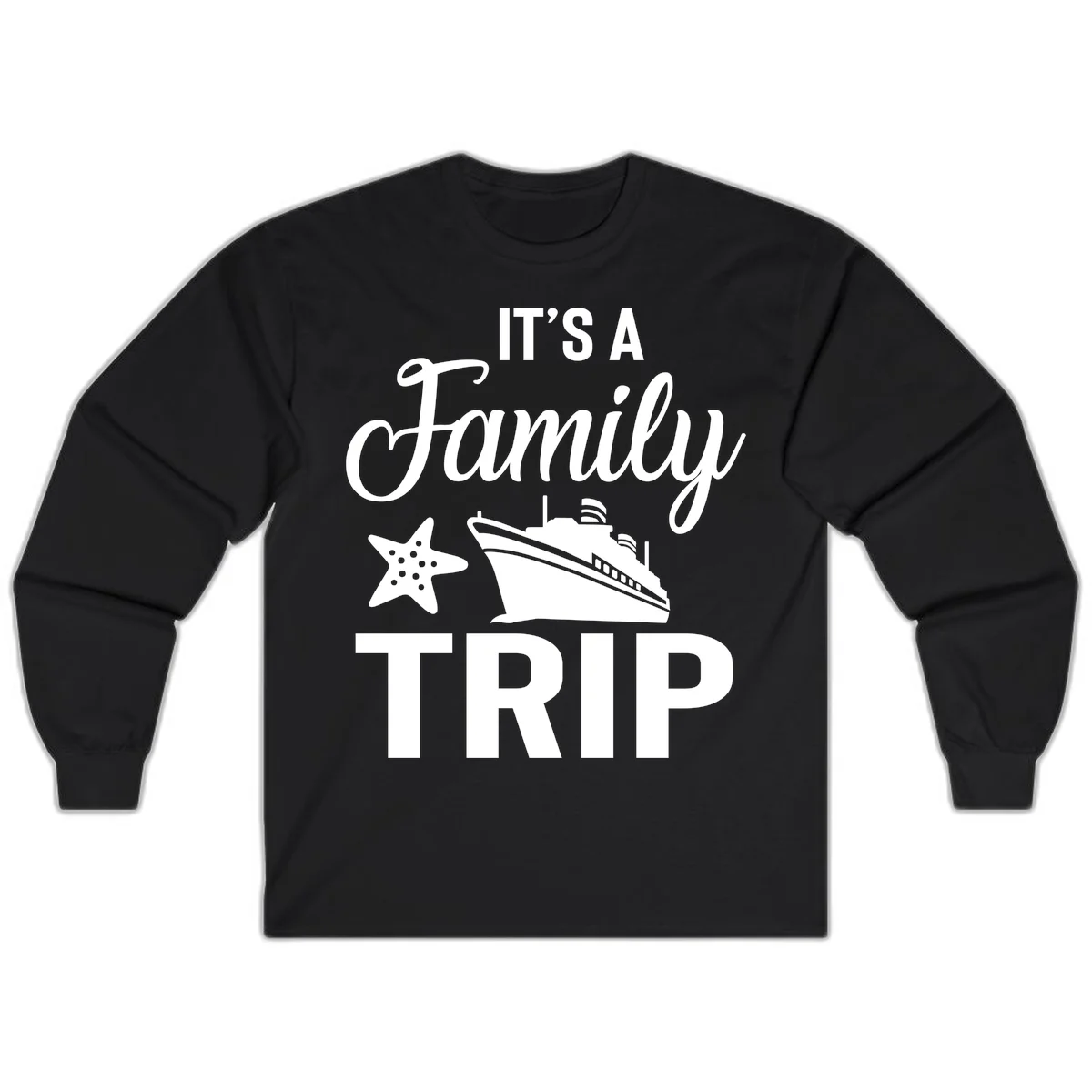 It's A Family Trip Long Sleeve for Your Cruise in Black