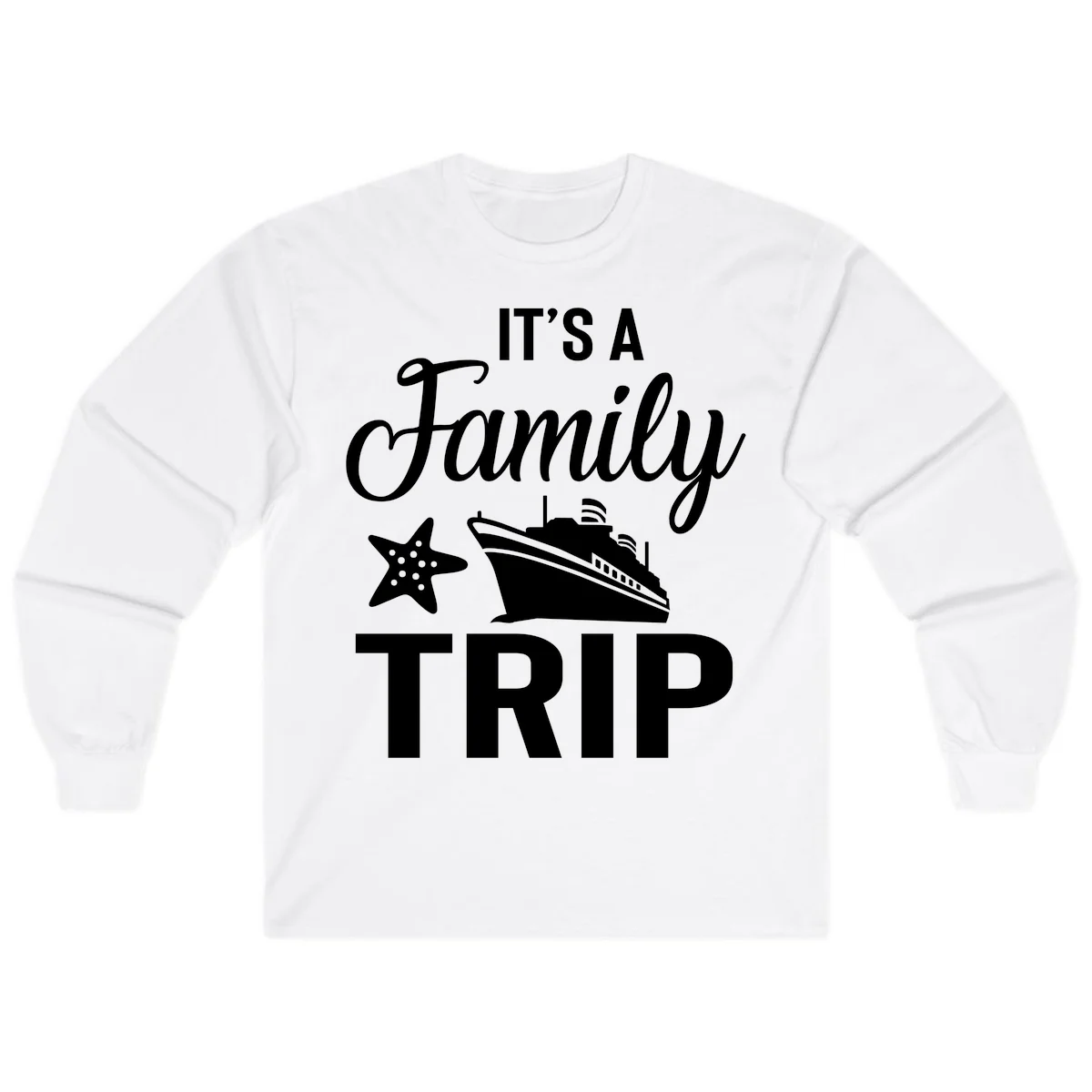It's A Family Trip Long Sleeve for Your Cruise in White