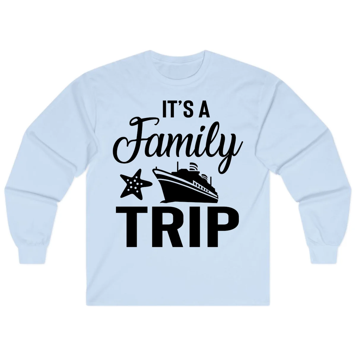 It's A Family Trip Long Sleeve for Your Cruise in Light Blue