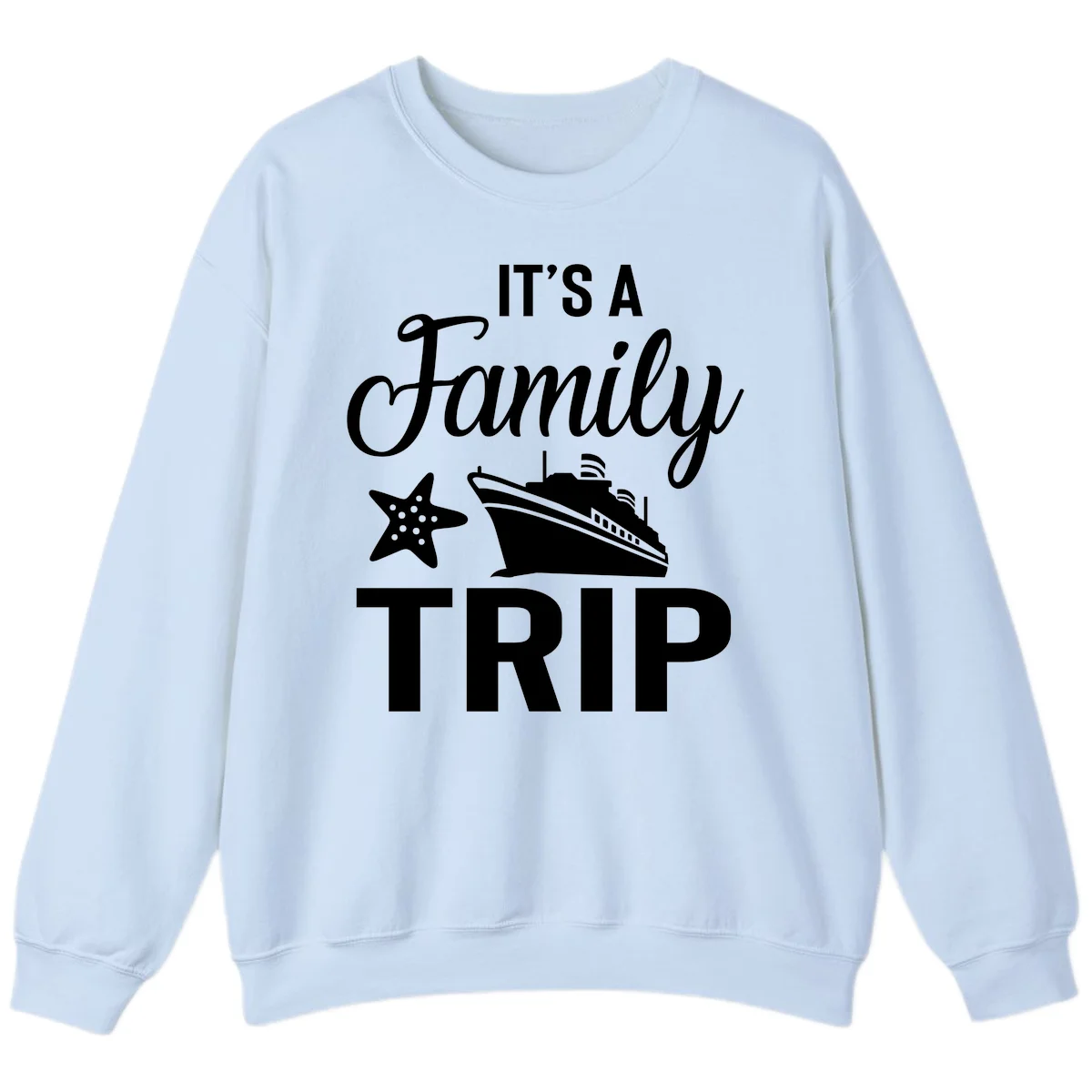 It's A Family Trip Sweatshirt for Cruise Vacation in Light Blue