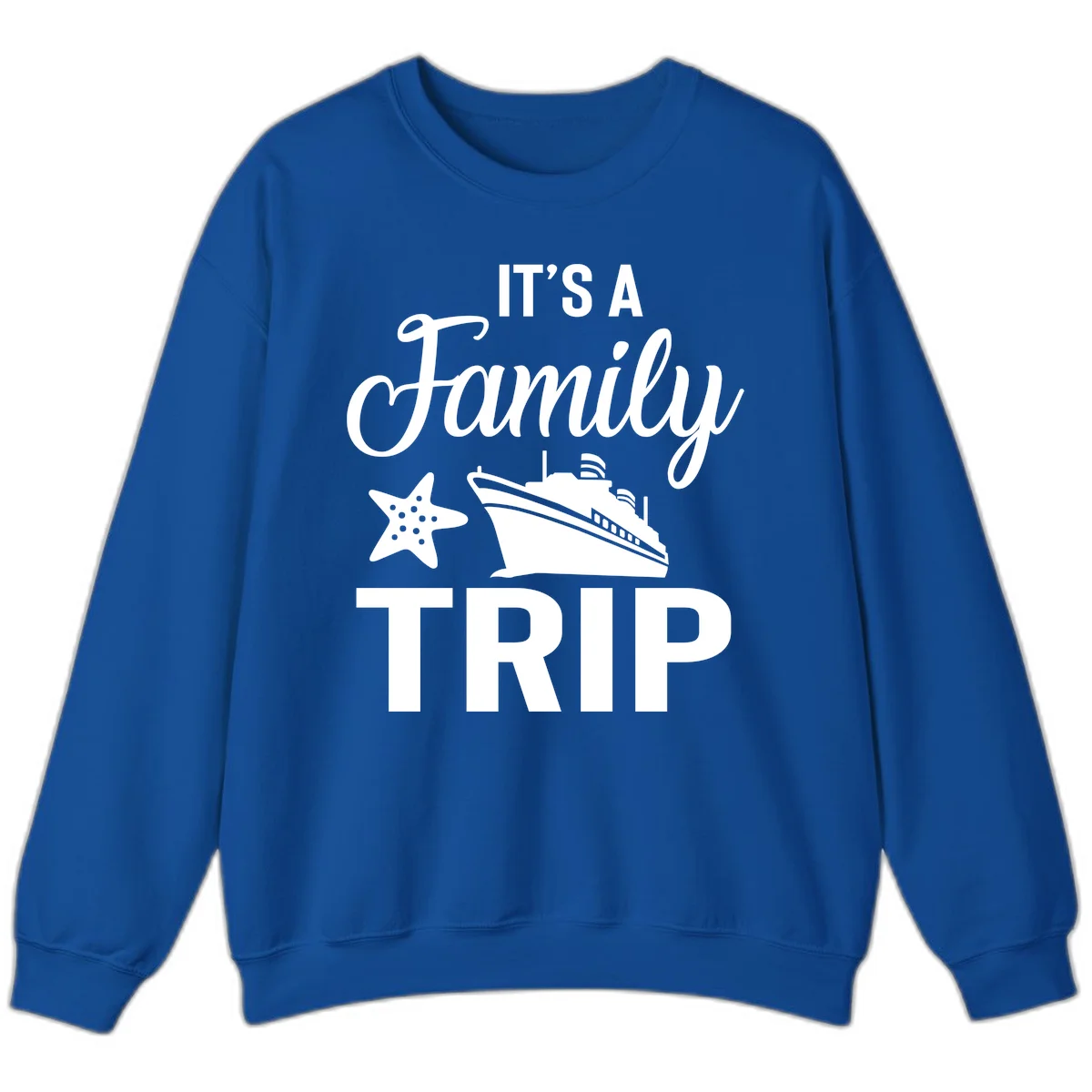 It's A Family Trip Sweatshirt for Cruise Vacation in Royal