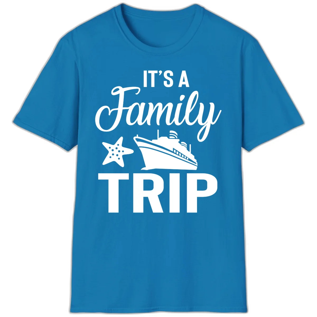 It's A Family Trip Cruise T-Shirt for Your Next Vacation in Sapphire