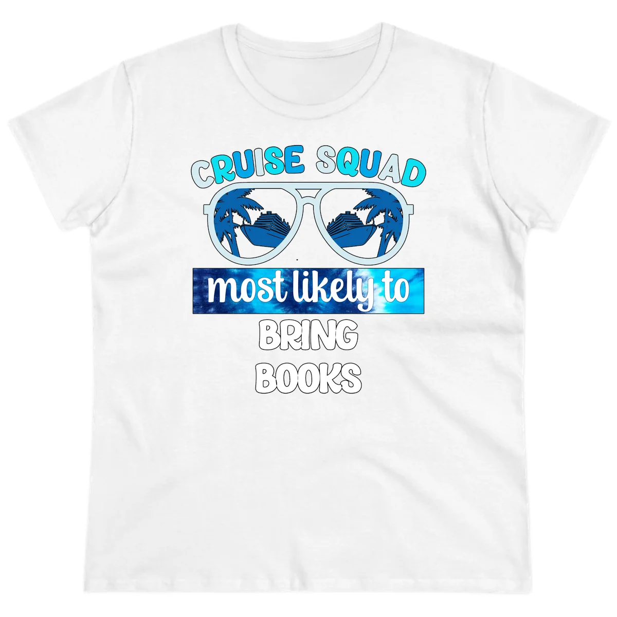 Cruise Squad Most Likely to Bring Books Ladies Tee in White