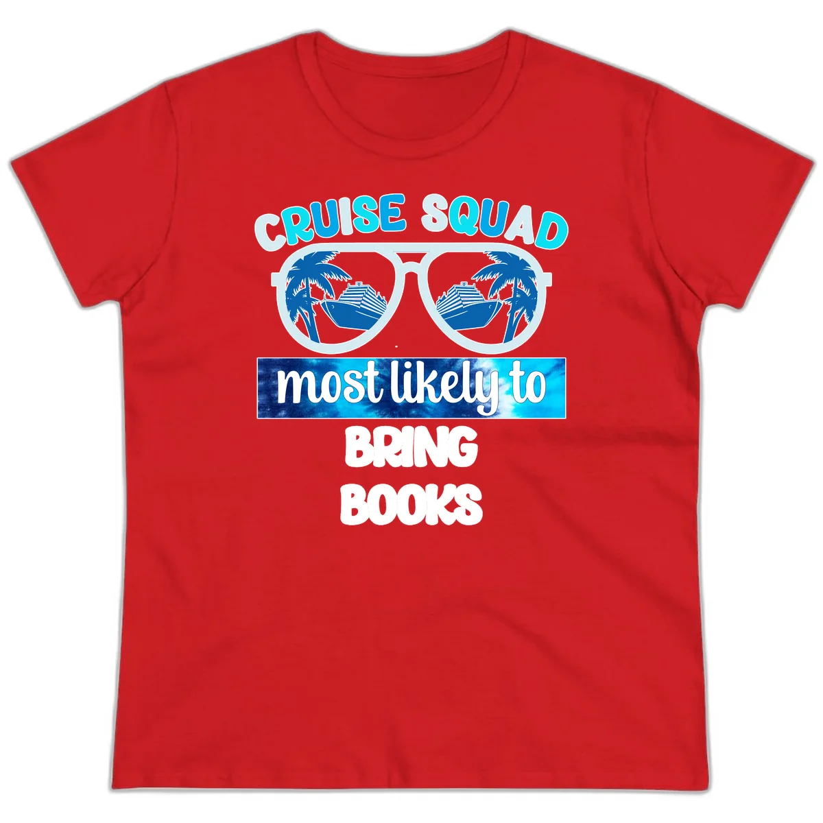 Cruise Squad Most Likely to Bring Books Ladies Tee in Red