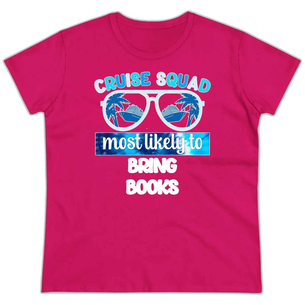 Cruise Squad Most Likely to Bring Books Ladies Tee in Heliconia