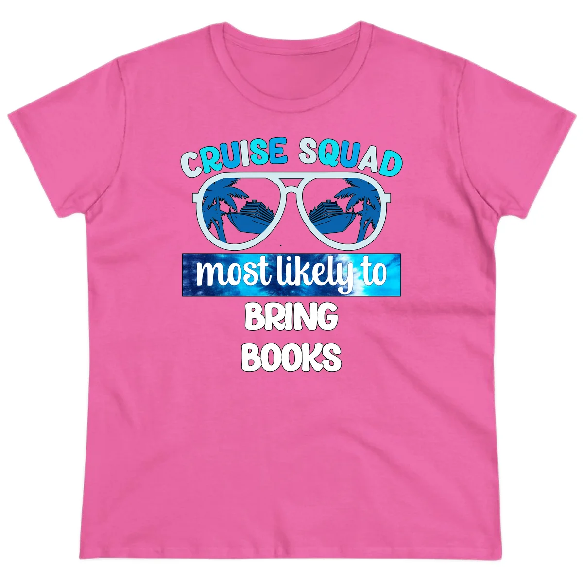 Cruise Squad Most Likely to Bring Books Ladies Tee in Azalea