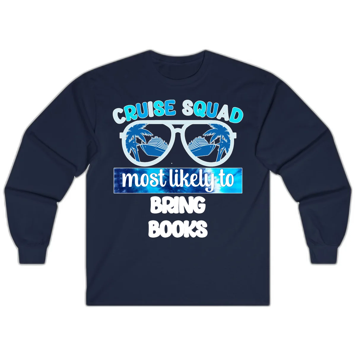 Cruise Squad Most Likely to Bring Books Long Sleeve in Navy