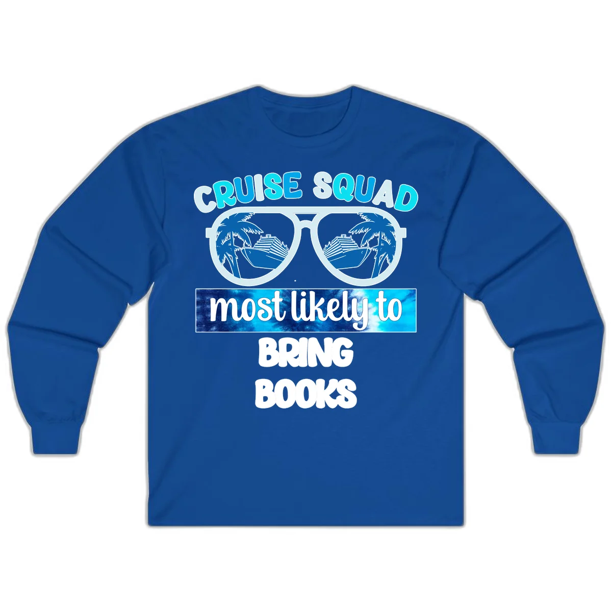 Cruise Squad Most Likely to Bring Books Long Sleeve in Royal