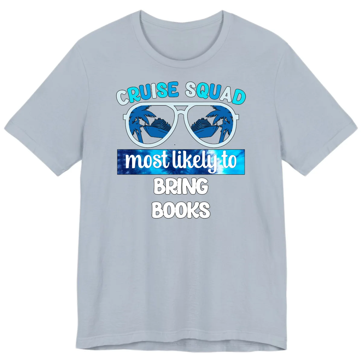 Cruise Squad Most Likely to Bring Books Premium T-Shirt in Light Blue