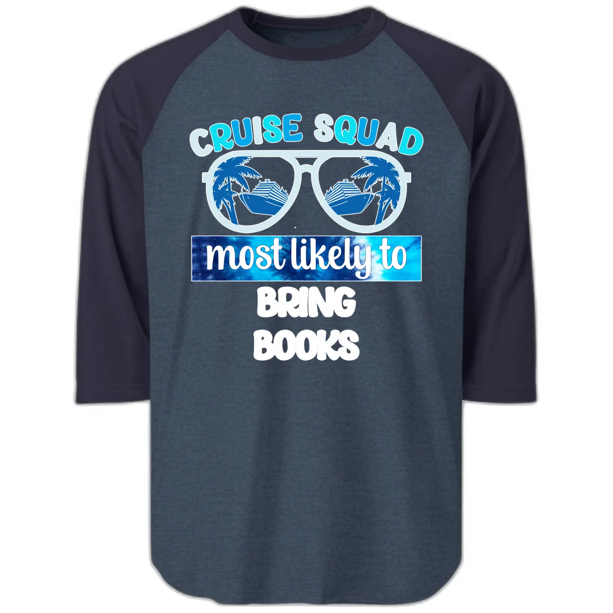 Cruise Squad Most Likely to Bring Books Raglan 3/4 in Heather Denim Navy