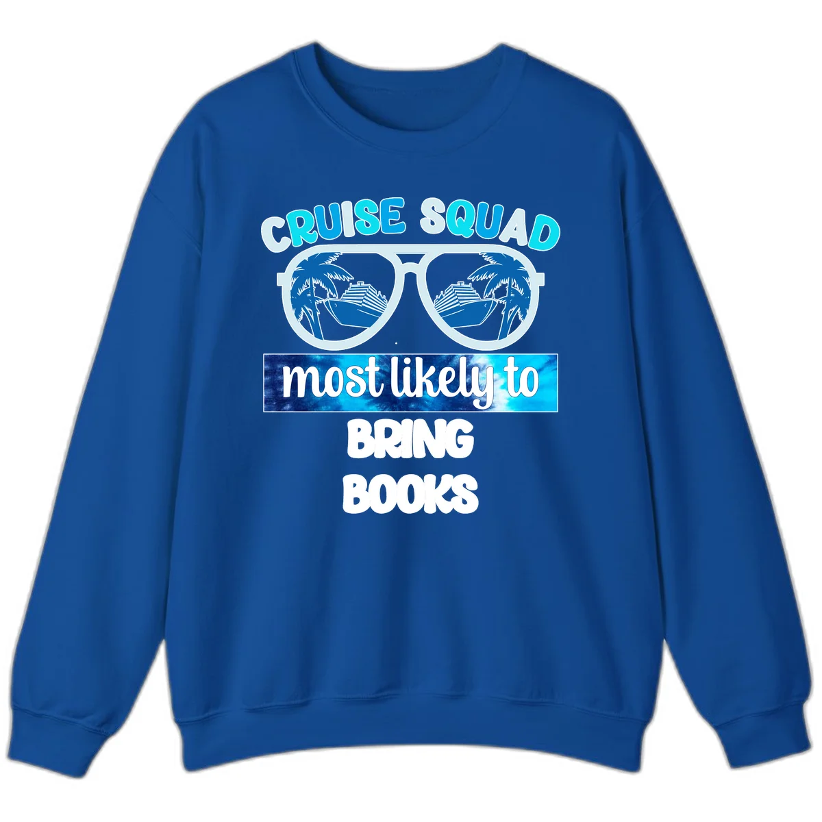 Cruise Squad Most Likely to Bring Books Sweatshirt in Royal