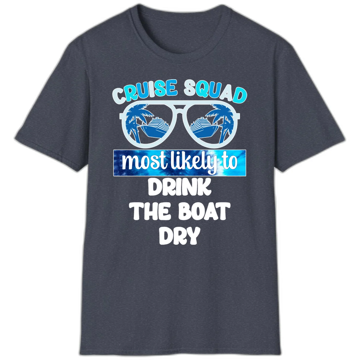 Cruise Squad Boat Dry Funny T-Shirt in Heather Navy