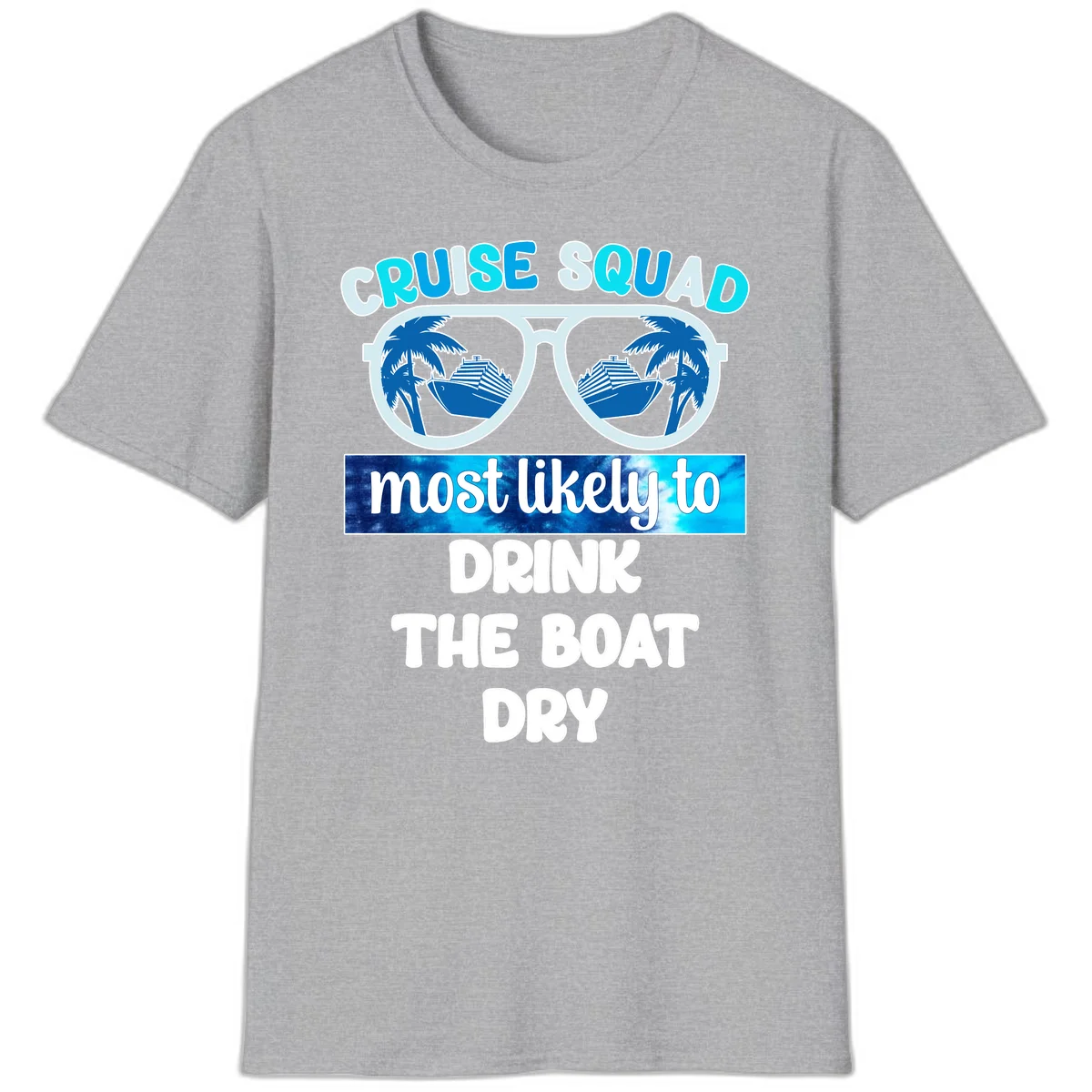 Cruise Squad Boat Dry Funny T-Shirt in Sport Grey