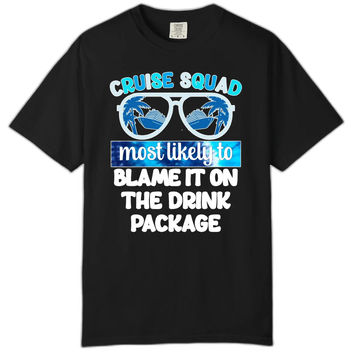 Cruise Squad Blame It On The Drink Package Comfort Color in Black