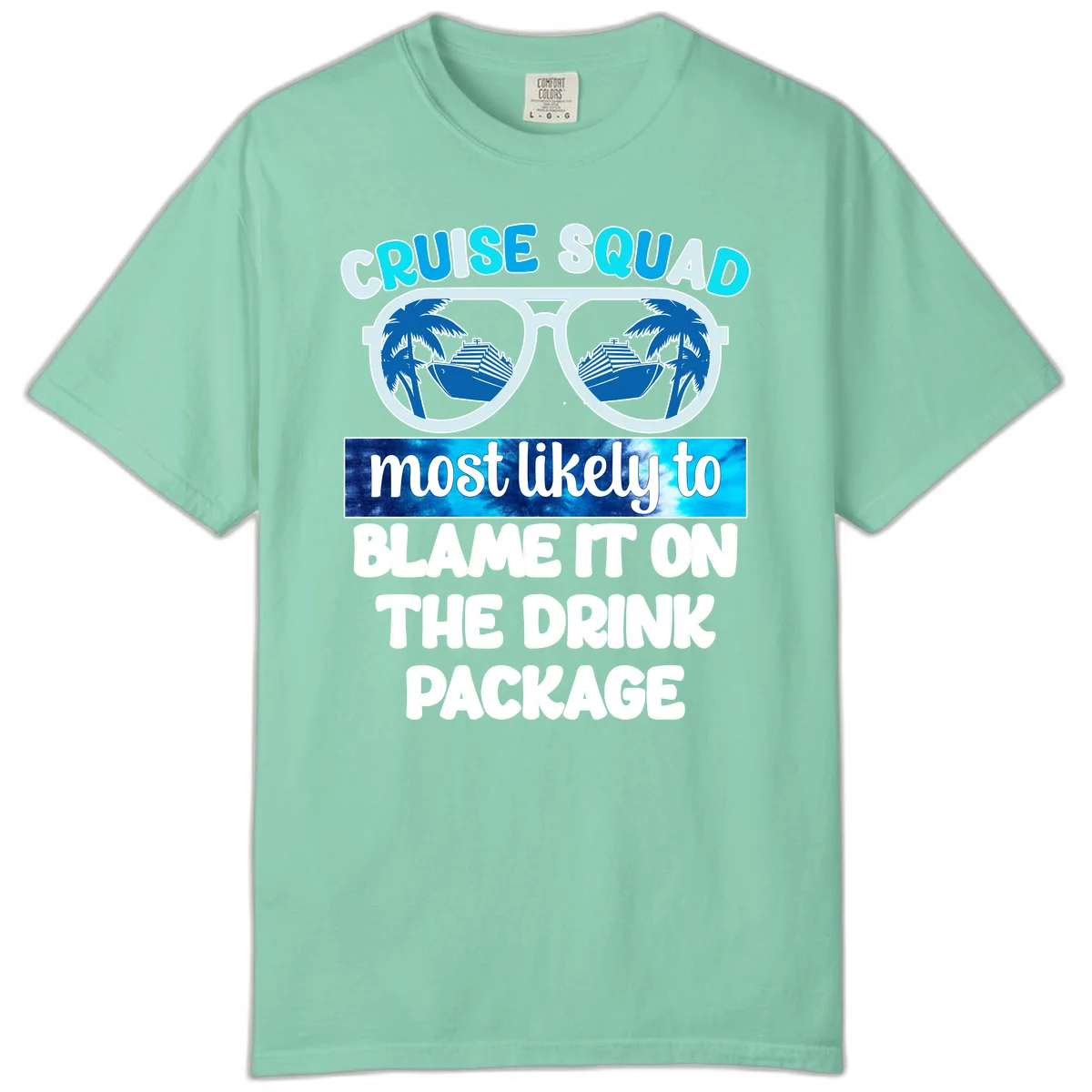 Cruise Squad Blame It On The Drink Package Comfort Color in Island Reef