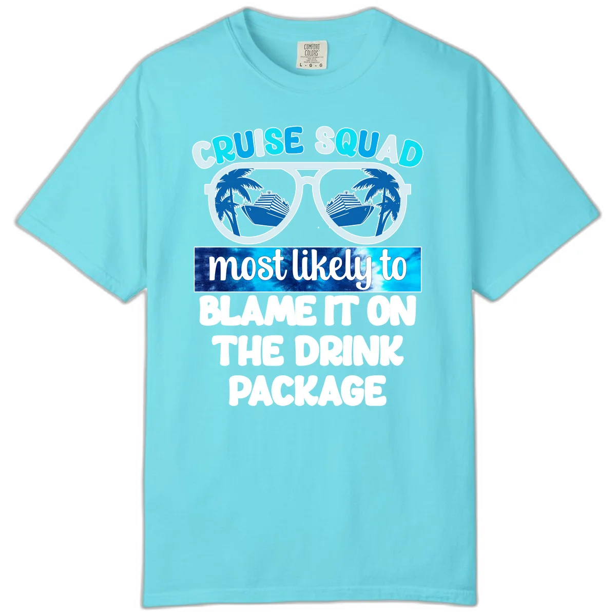 Cruise Squad Blame It On The Drink Package Comfort Color in Lagoon Blue