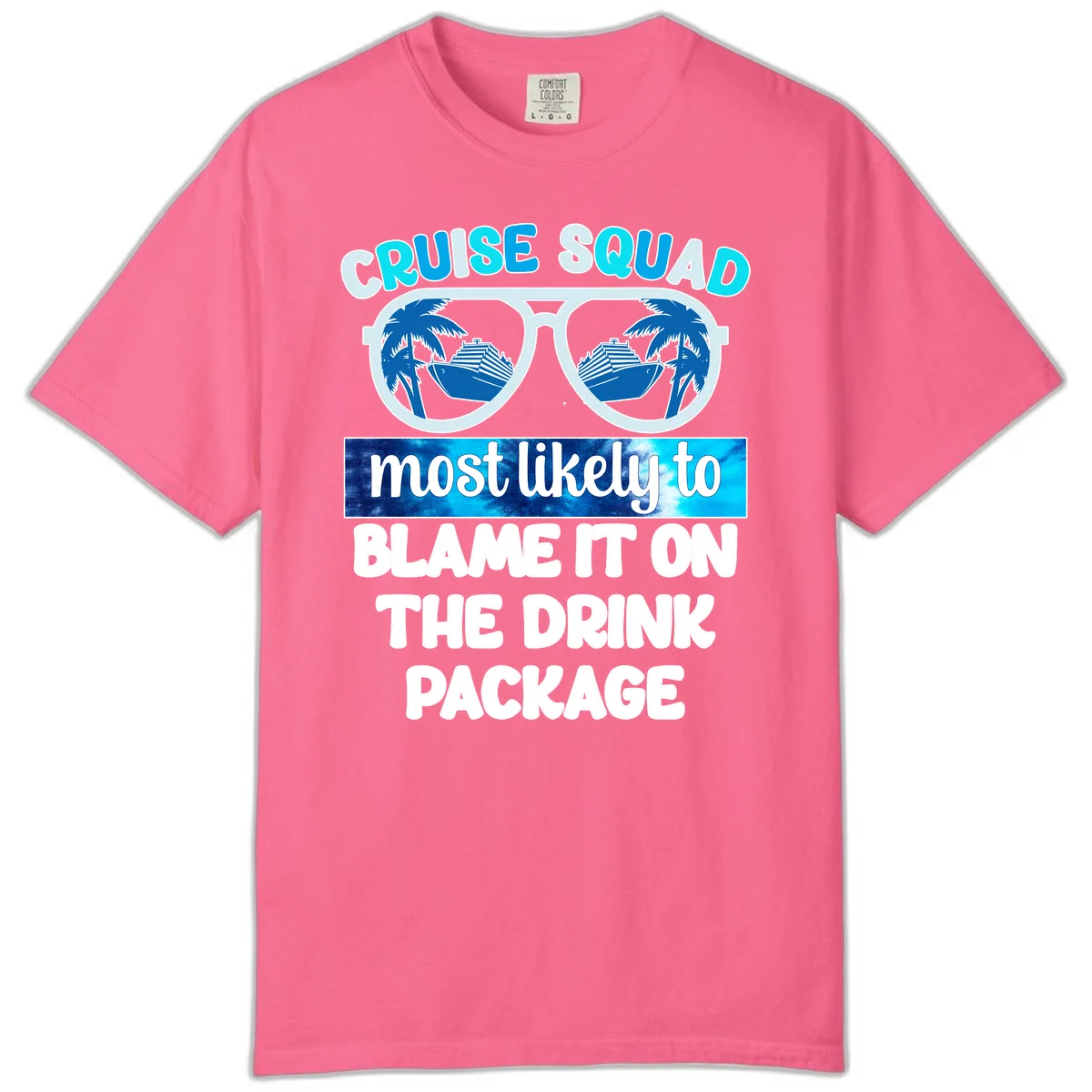 Cruise Squad Blame It On The Drink Package Comfort Color in Crunchberry
