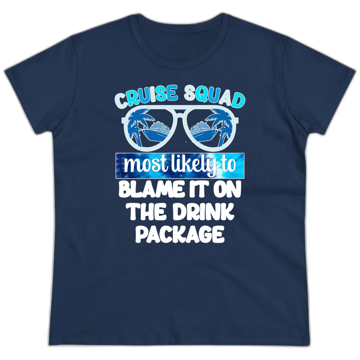Cruise Squad Blame It On The Drink Package Ladies Tee in Navy