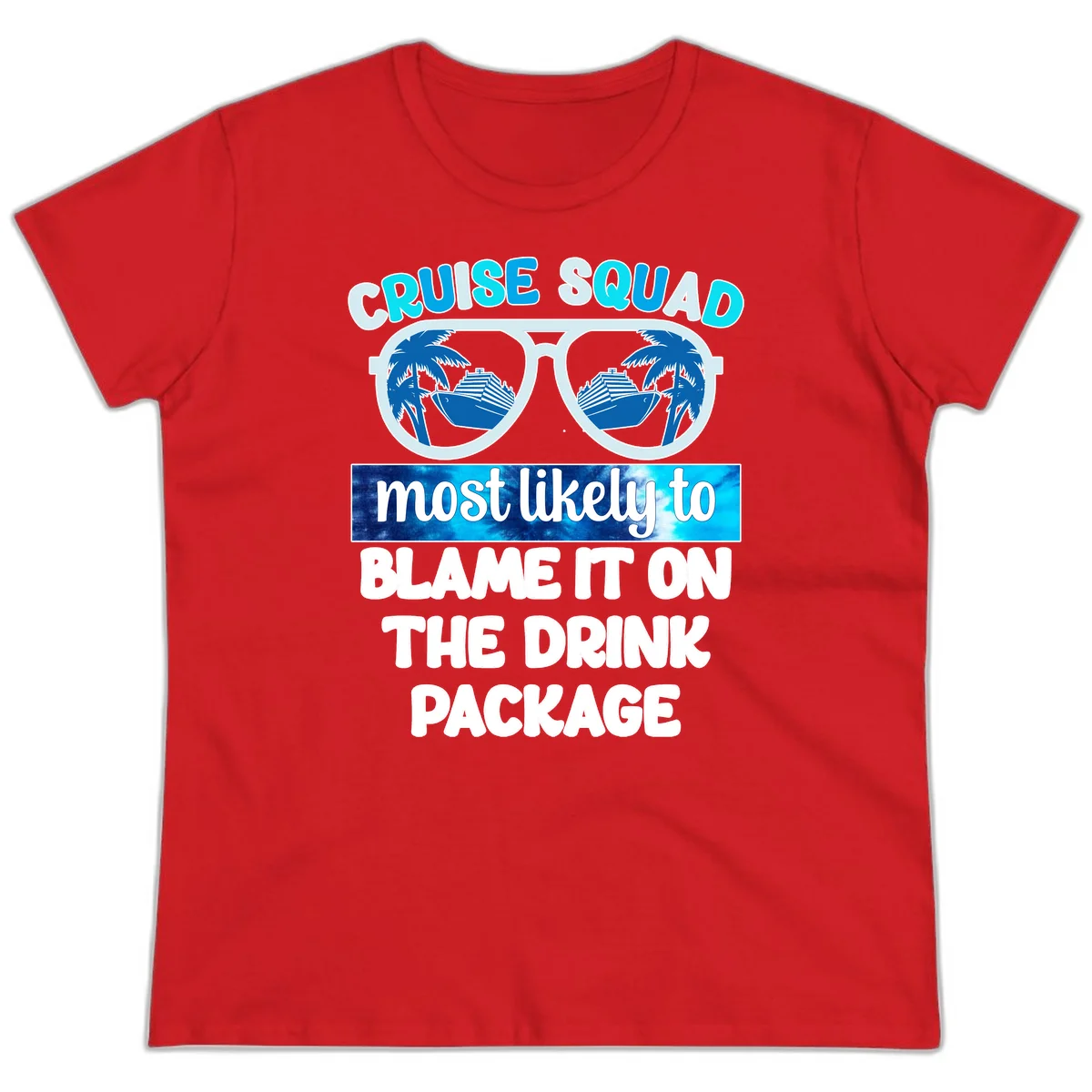 Cruise Squad Blame It On The Drink Package Ladies Tee in Red