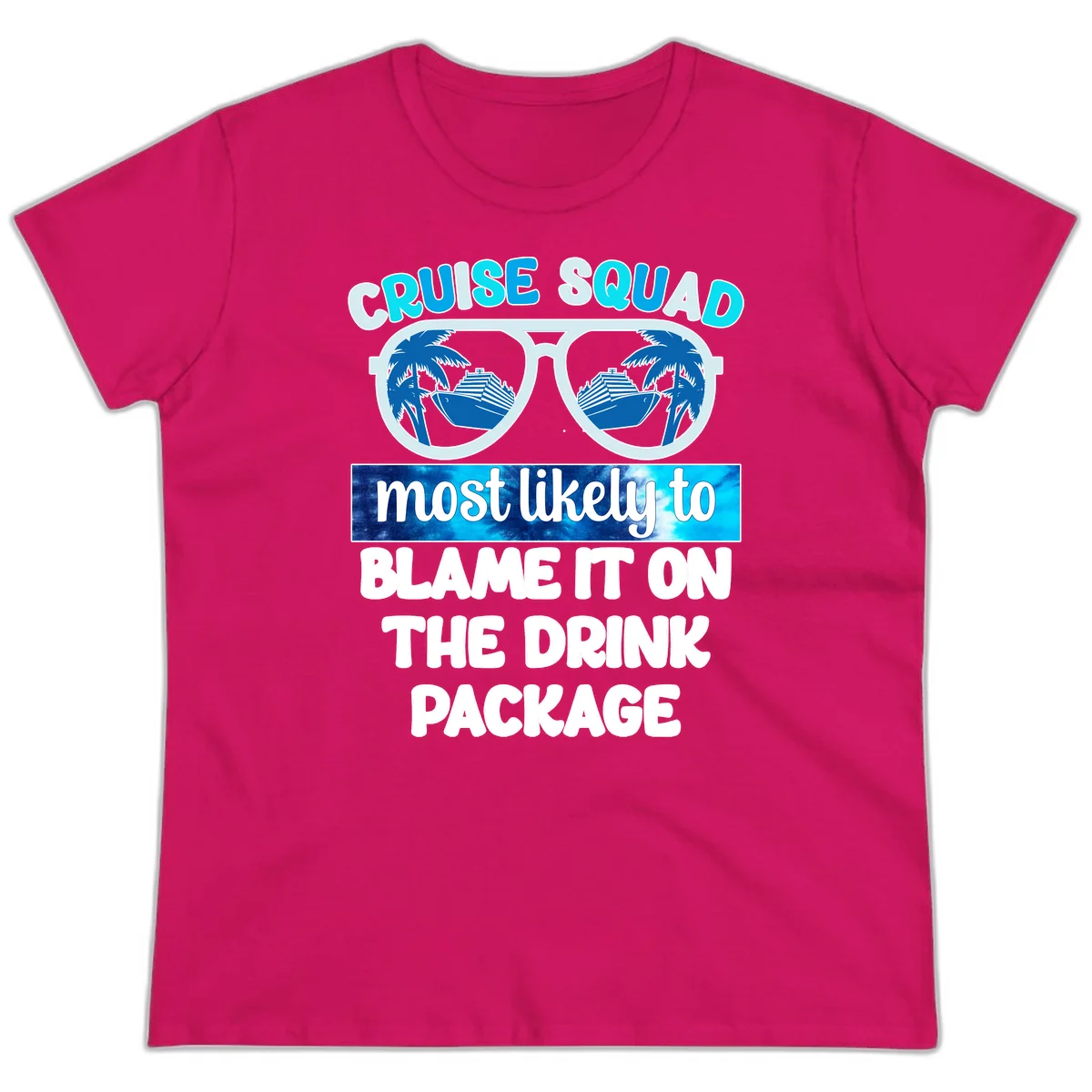 Cruise Squad Blame It On The Drink Package Ladies Tee in Heliconia