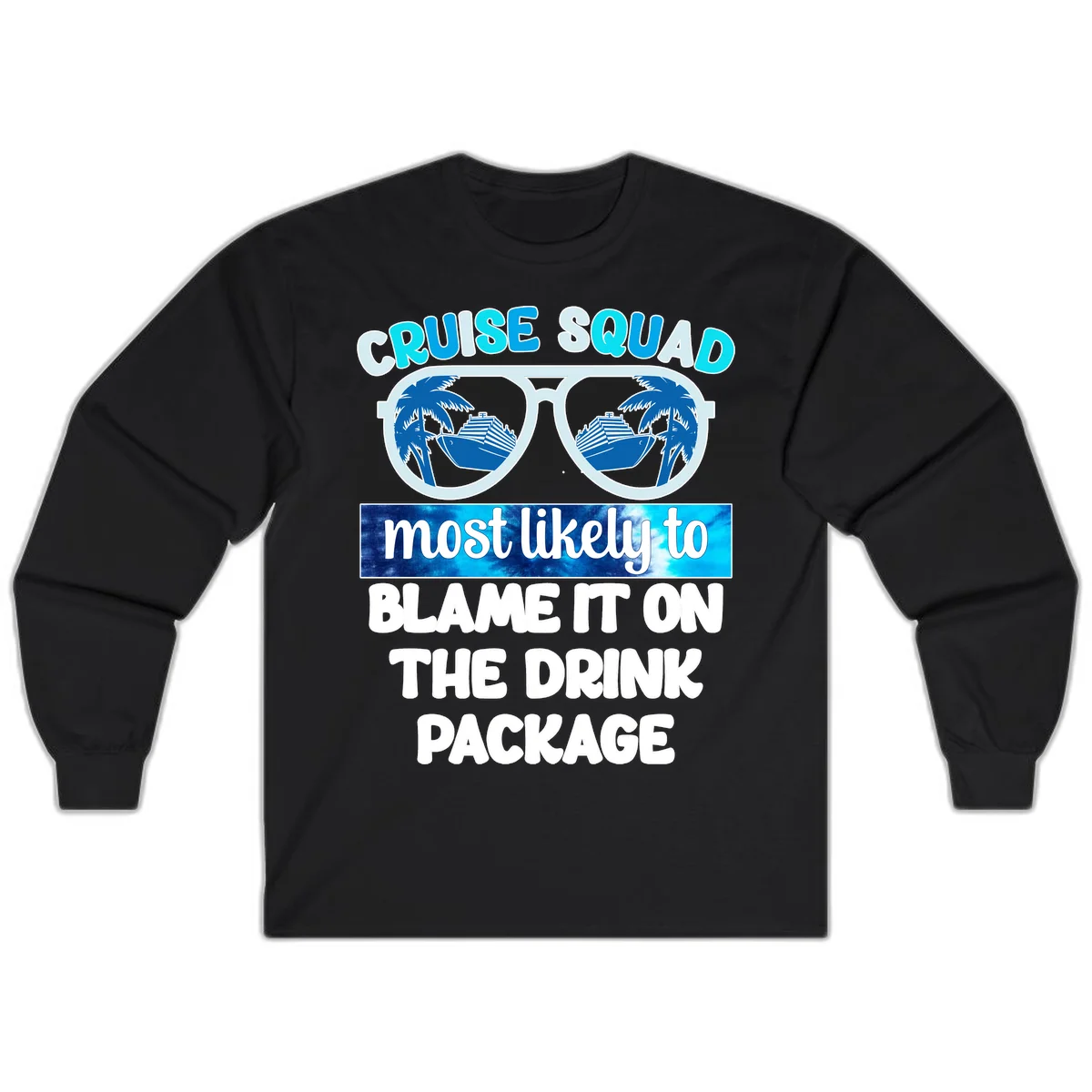 Cruise Squad Blame It On The Drink Package Long Sleeve in Black