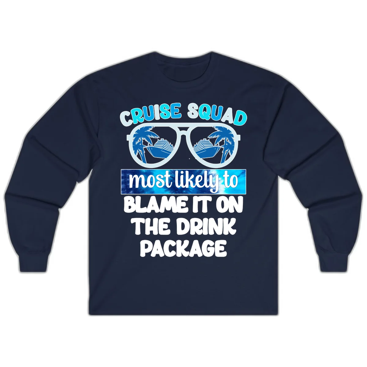 Cruise Squad Blame It On The Drink Package Long Sleeve in Navy