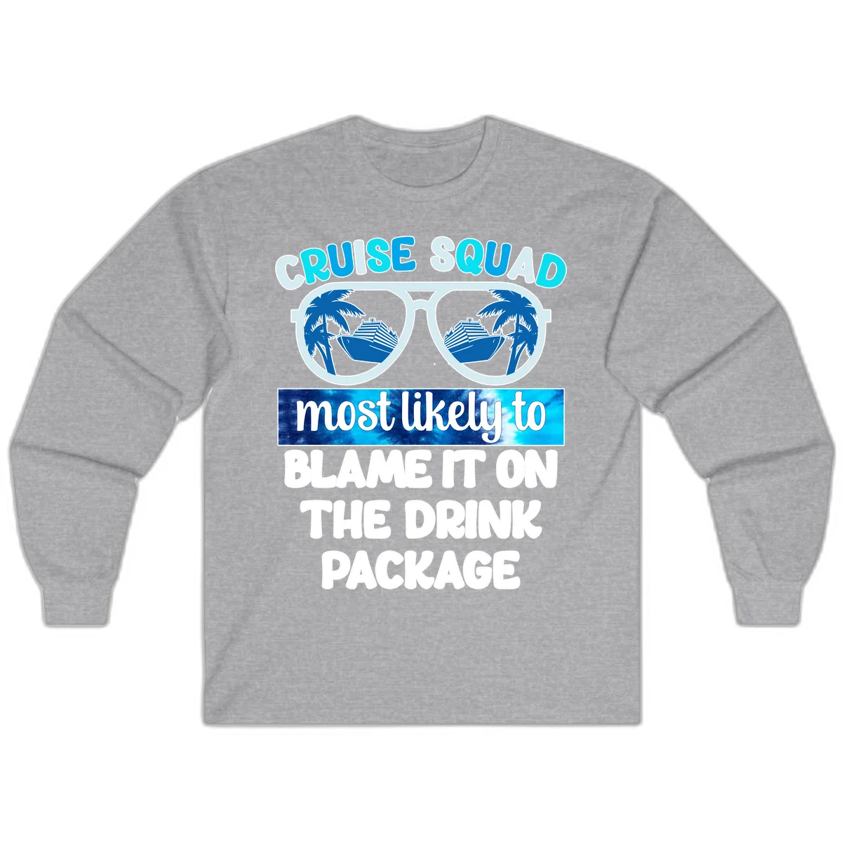 Cruise Squad Blame It On The Drink Package Long Sleeve in Sport Grey
