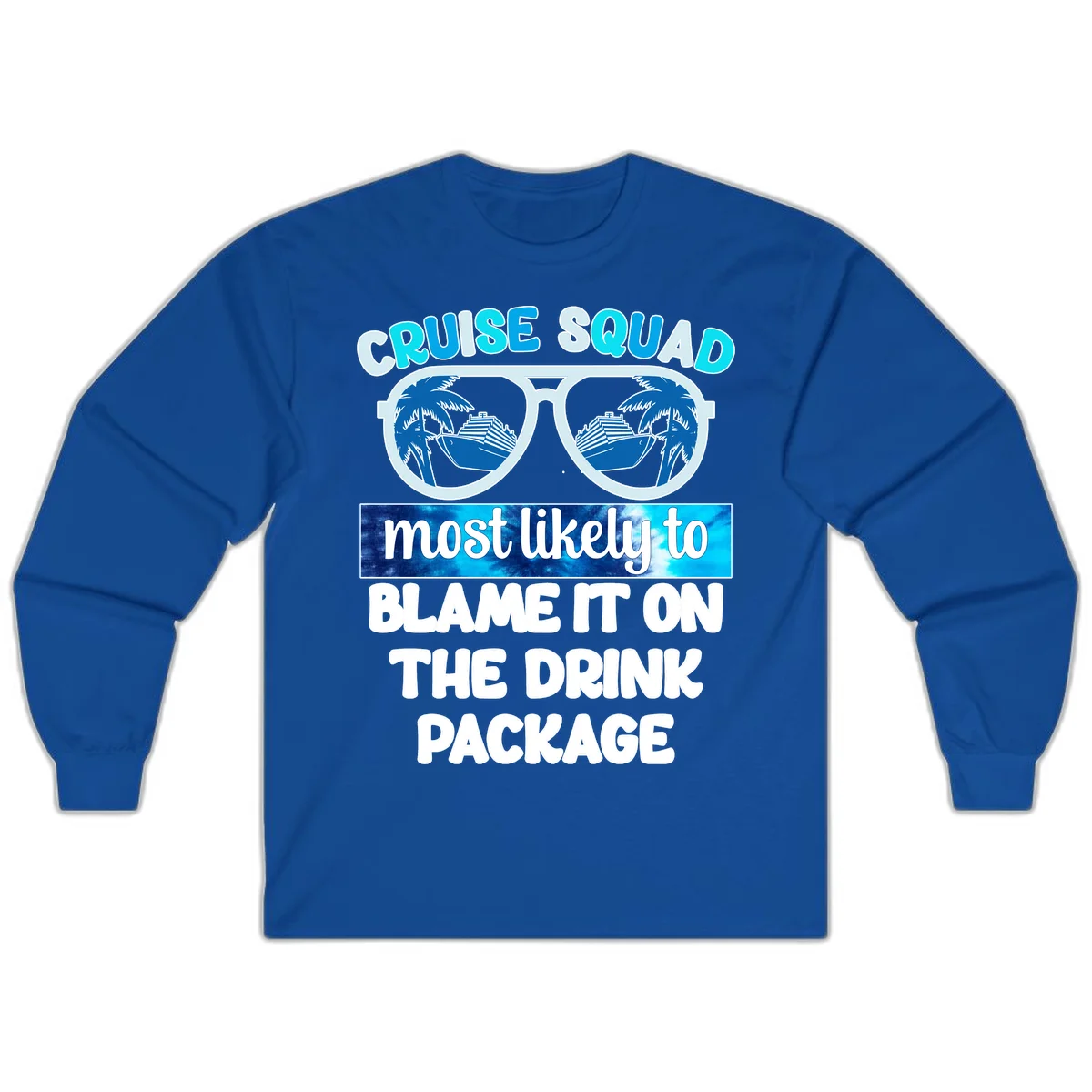 Cruise Squad Blame It On The Drink Package Long Sleeve in Royal