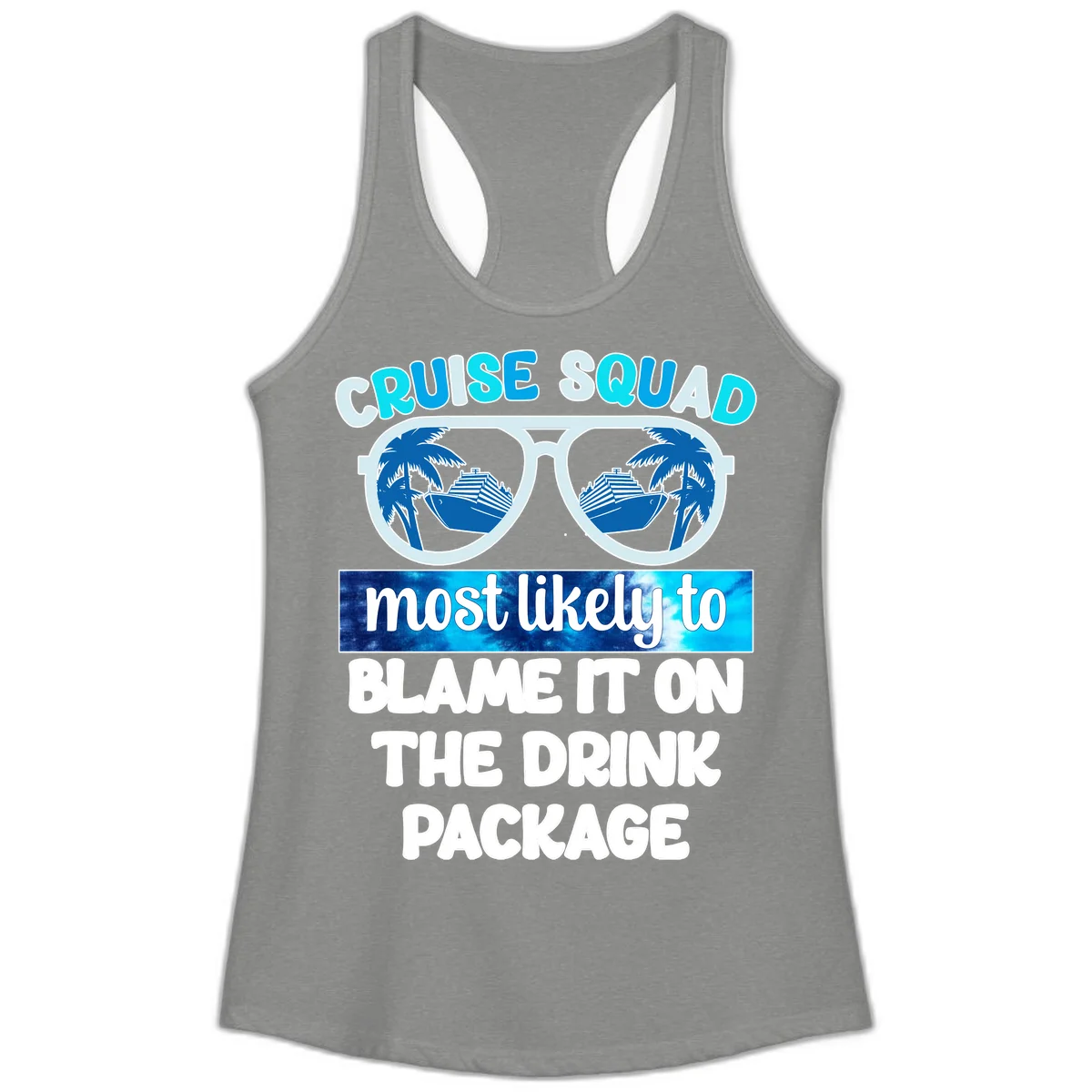 Cruise Squad Blame It On The Drink Package Ladies Tank in Heather Grey