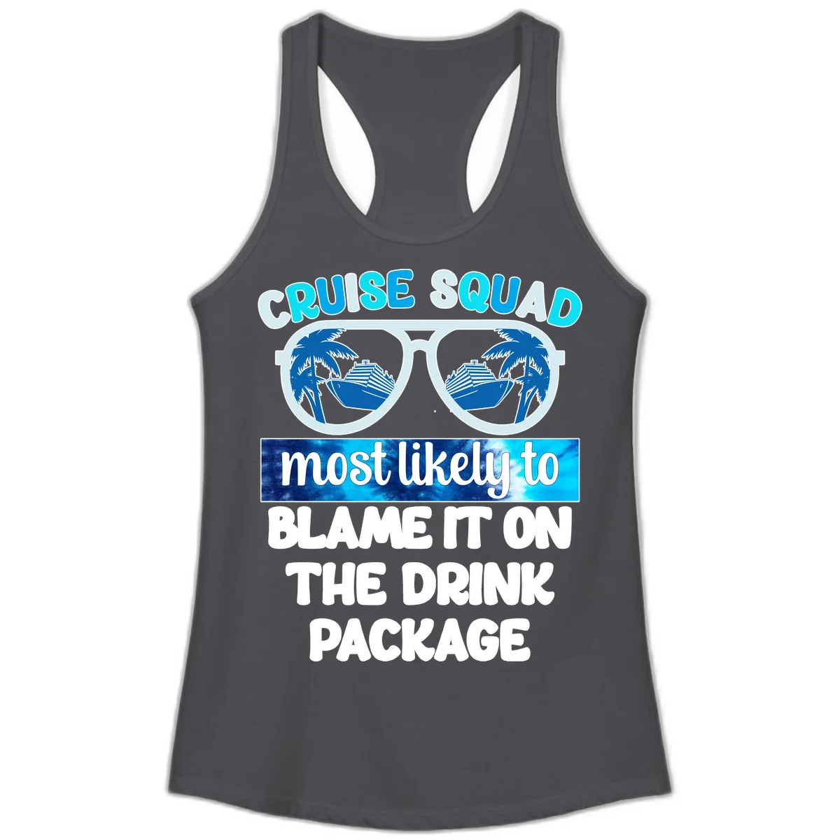 Cruise Squad Blame It On The Drink Package Ladies Tank in Solid Dark Gray
