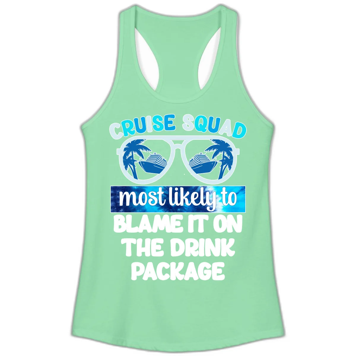 Cruise Squad Blame It On The Drink Package Ladies Tank in Solid Mint