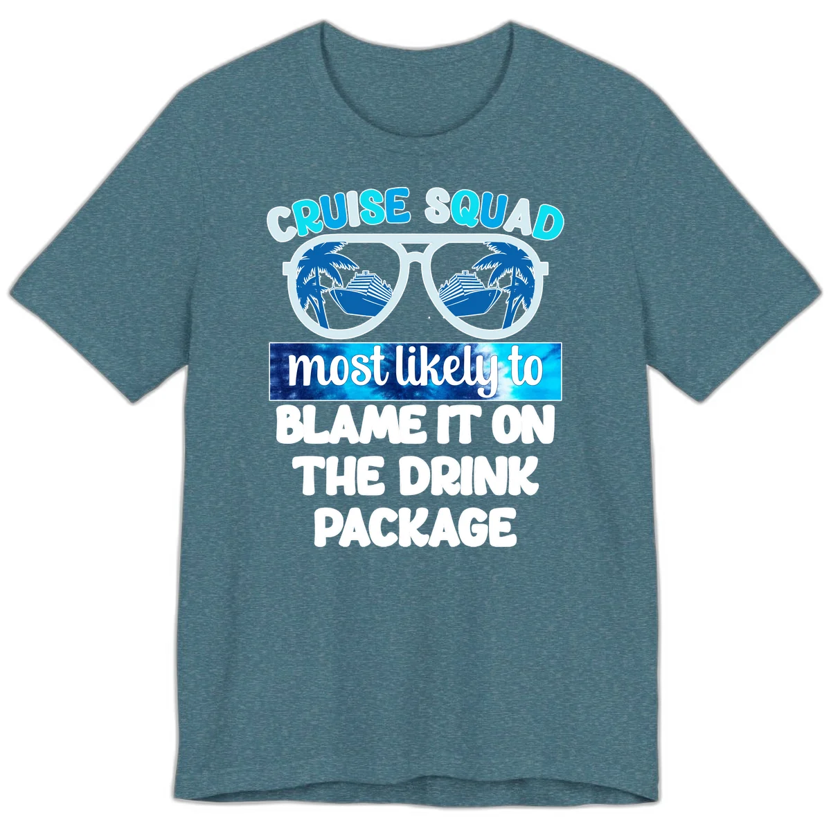 Cruise Squad Blame It On The Drink Package Premium T-Shirt in Heather Deep Teal