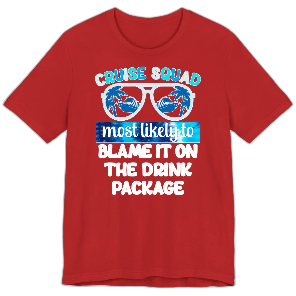 Cruise Squad Blame It On The Drink Package Premium T-Shirt in Red