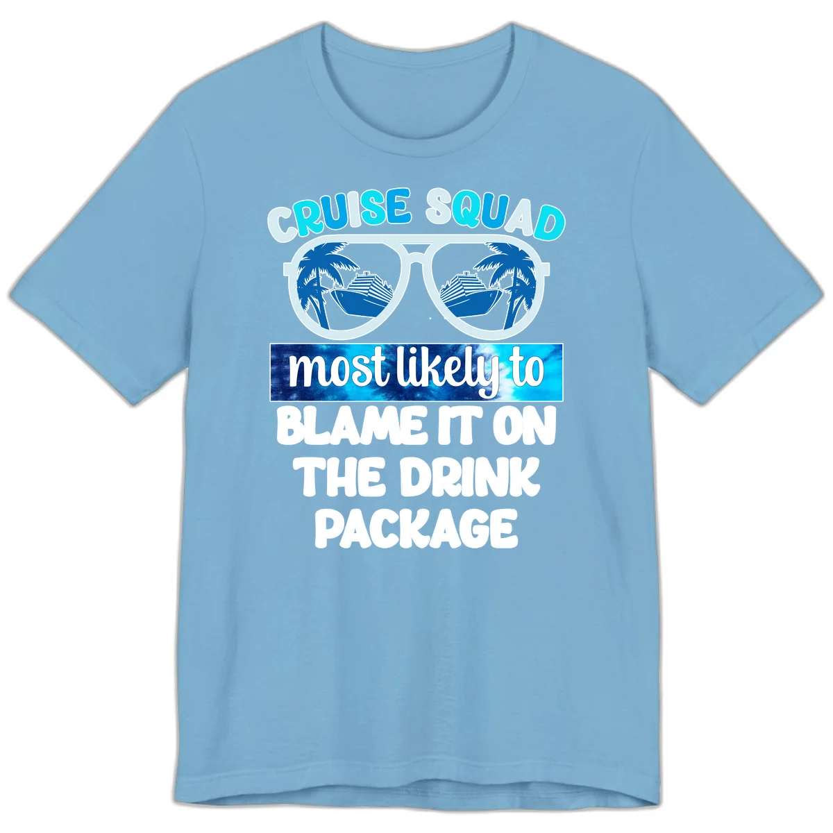 Cruise Squad Blame It On The Drink Package Premium T-Shirt in Ocean Blue