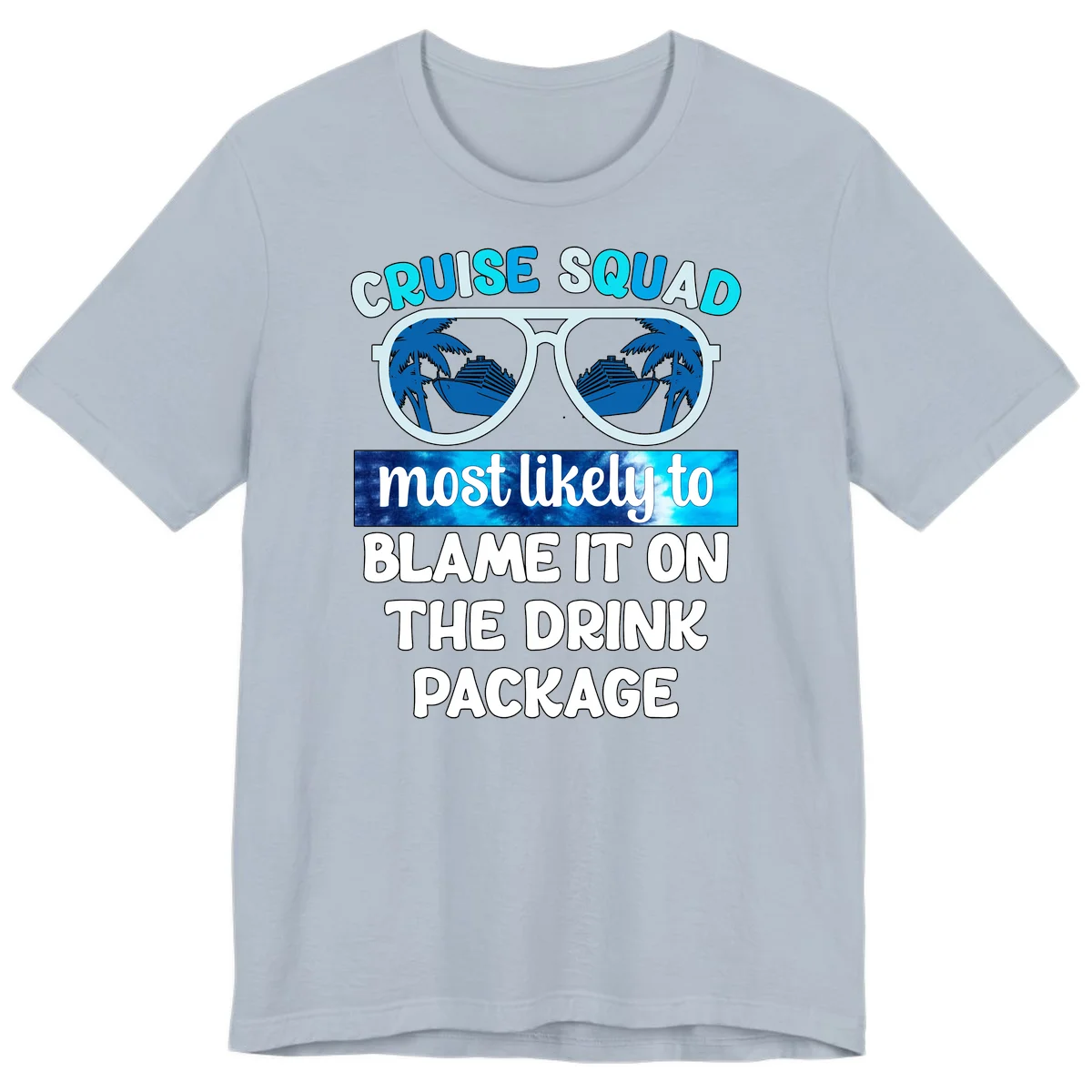 Cruise Squad Blame It On The Drink Package Premium T-Shirt in Light Blue