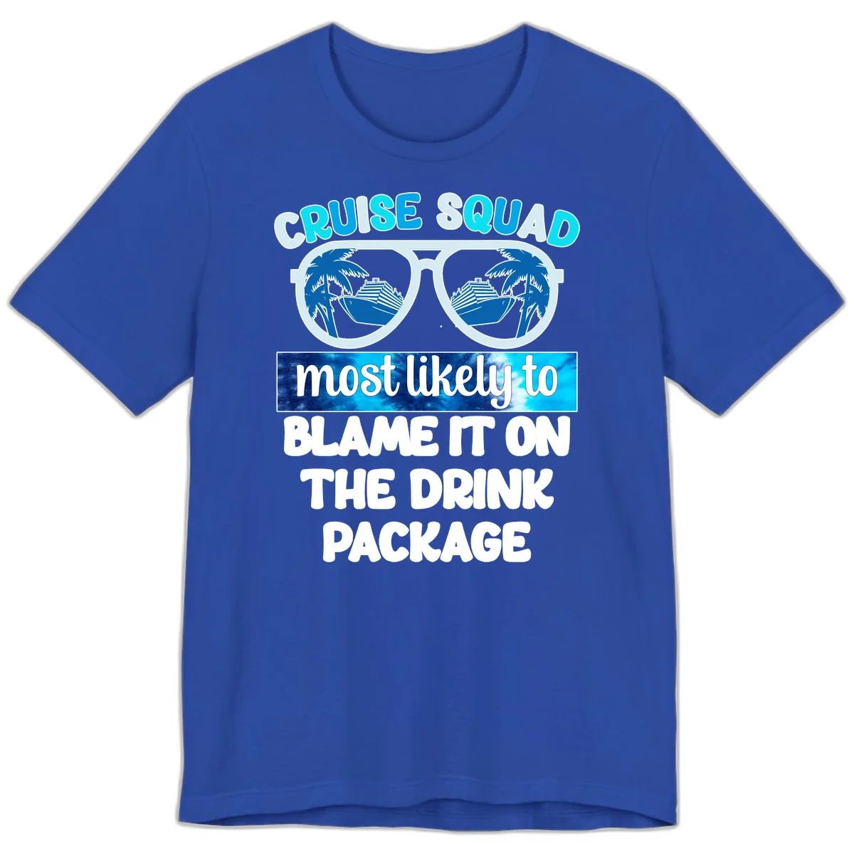 Cruise Squad Blame It On The Drink Package Premium T-Shirt in True Royal