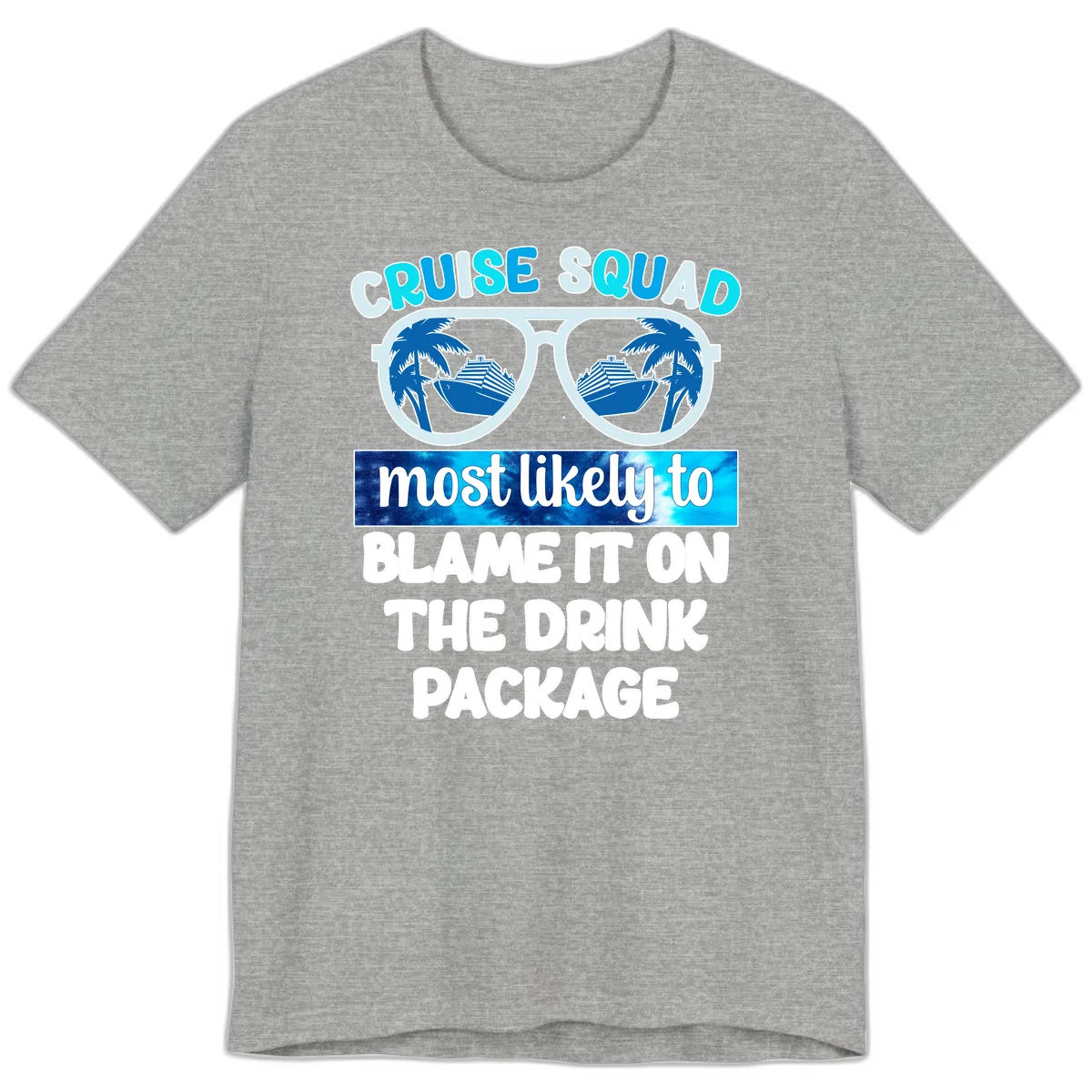 Cruise Squad Blame It On The Drink Package Premium T-Shirt in Athletic Heather